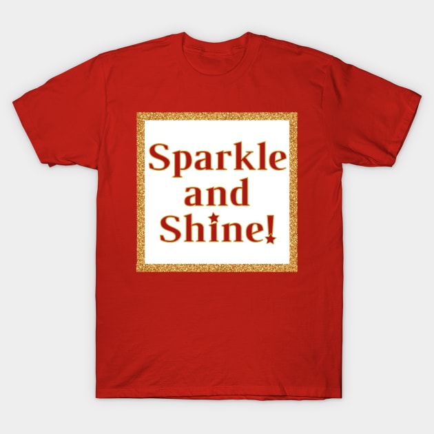 Sparkle and Shine - Nativity the Musical Song Quote T-Shirt by sammimcsporran